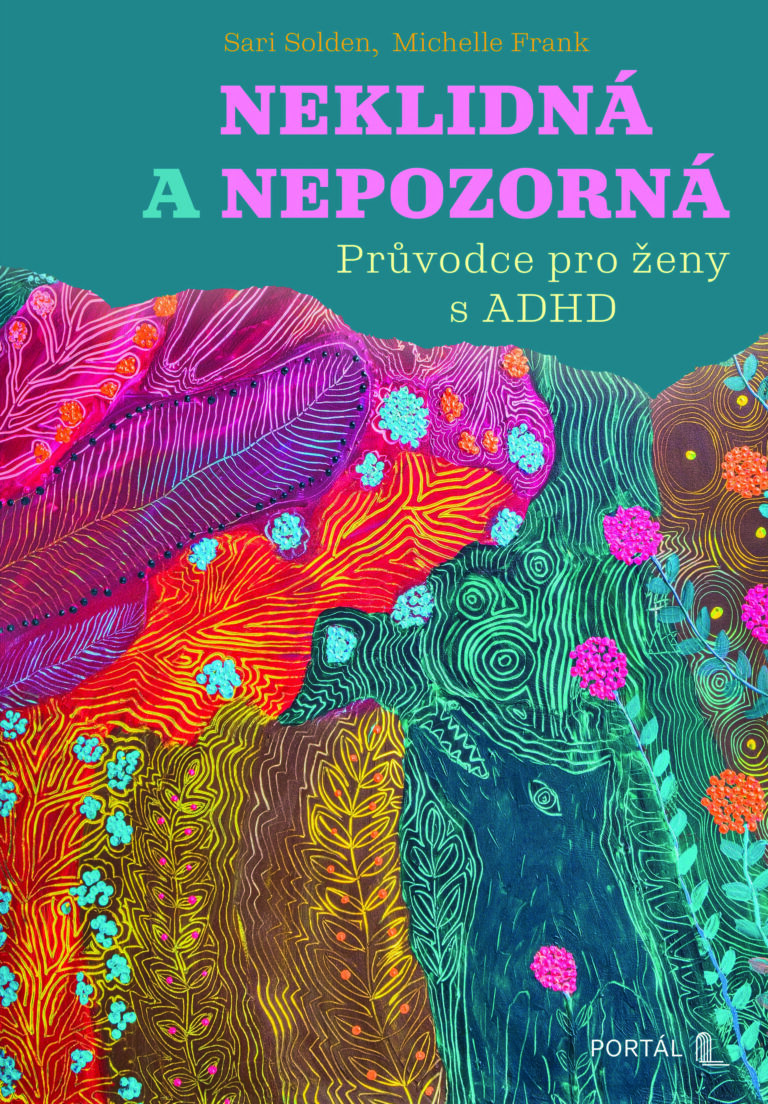 Neklidná a nepozorná - Průvodce pro ženy s ADHD